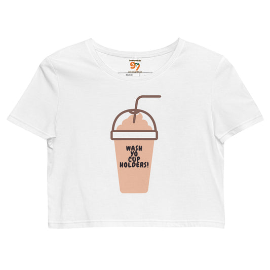 "Wash Yo Cupholders" Organic Crop Top