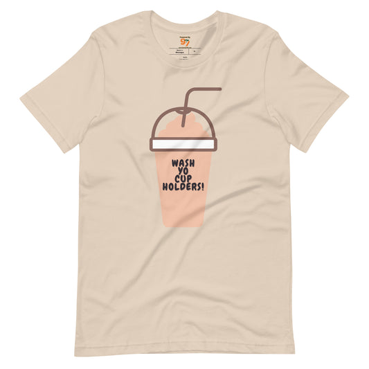 "Wash Yo Cup-holders" Unisex t-shirt